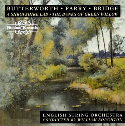 English Symphony Orchestra, William Boughton - Butterworth, Bridge, Parry: A Shropshire Lad | The Banks Of Green Willow (CD)