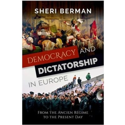 Democracy And Dictatorship In Europe - Sheri (Professor of Political Sc