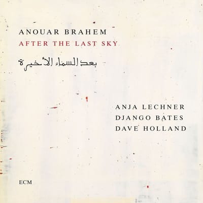Anouar Brahem, Anja Lechner, Django Bates, Dave Holland - After The Last Sky (CD)