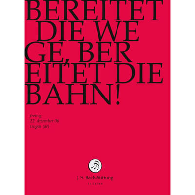Chor & Orchester Der J.S. Bach-Stiftung, Rudolf Lutz - J.S. Bach: Bereitet Die Wege, Bereitet D (DVD)