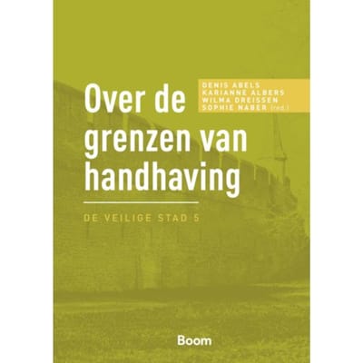 Over De Grenzen Van Handhaving - De Veilige Stad