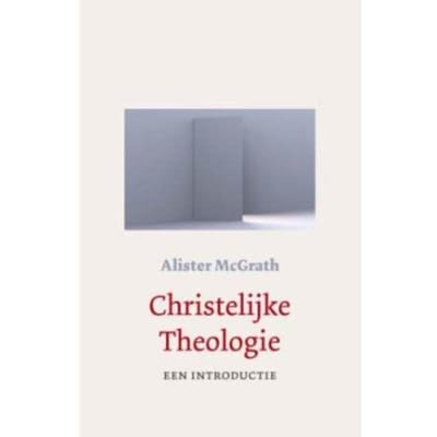 Christelijke Theologie - Alister McGrath