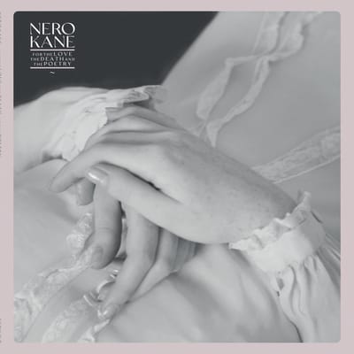 Nero Kane - For The Love, The Death And The Poetry (CD)