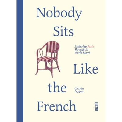 Nobody Sits Like The French - Charles Pappas
