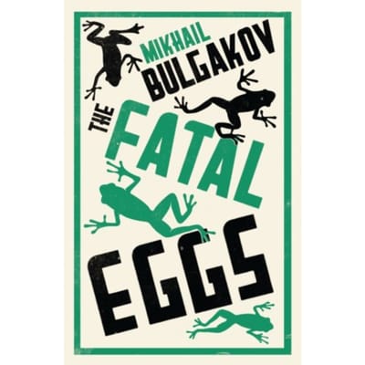 The Fatal Eggs: New Translation - Mikhail Bulgakov