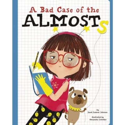 A Bad Case Of The Almosts - Janet Sumner Johnson
