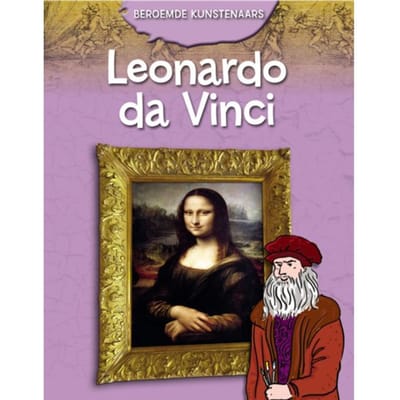 Leonardo Da Vinci - Beroemde Kunstenaars - Iain Zaczek