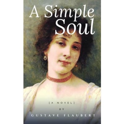 A Simple Soul - Gustave Flaubert