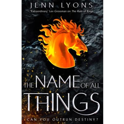 The Name Of All Things - A Chorus Of Dragons - Jenn Lyons