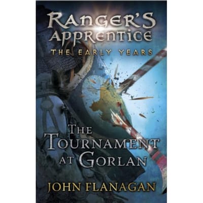 The Tournament At Gorlan (Ranger's Apprentice: The Early Years Book 1) - Ranger's Apprentice The - John Flanagan