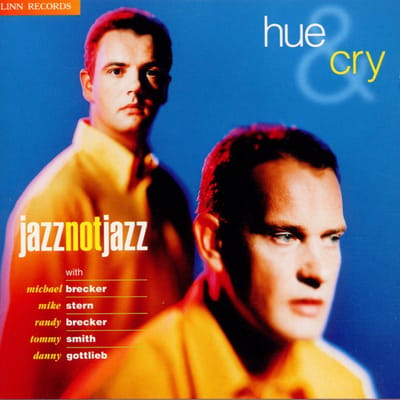 Tommy Smith, Mike Stern, Michael Brecker, Danny Gottlieb, Randy Brecker - Hue & Cry: Jazz Not Jazz (CD)