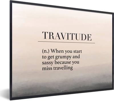 Fotolijst incl. Poster - Spreuken - Quotes - When you start to get grumpy and sassy because you miss travelling - Travitude - 40x30 cm - Posterlijst
