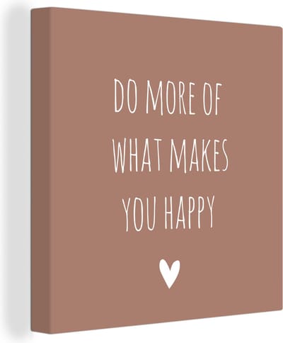 Canvas Schilderij Engelse quote Do more of what makes you happy met een hartje op een bruine achtergrond - 50x50 cm - Wanddecoratie