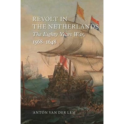 Revolt In The Netherlands - Anton van der Lem