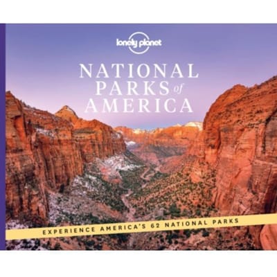 Lonely Planet National Parks Of America - Lonely Planet Inspiration