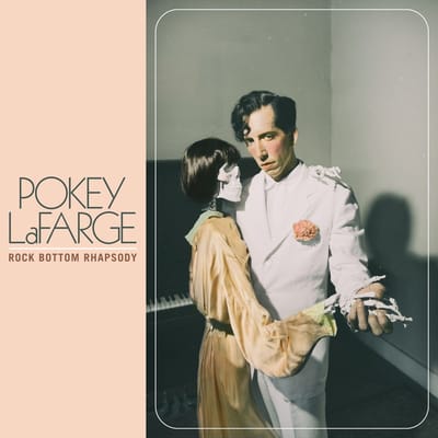 Rock Bottom Rhapsody - Pokey Lafarge