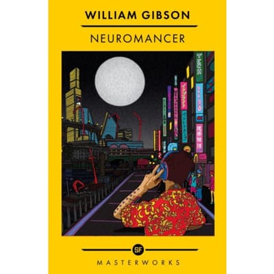 Neuromancer - S. F. Masterworks - William Gibson