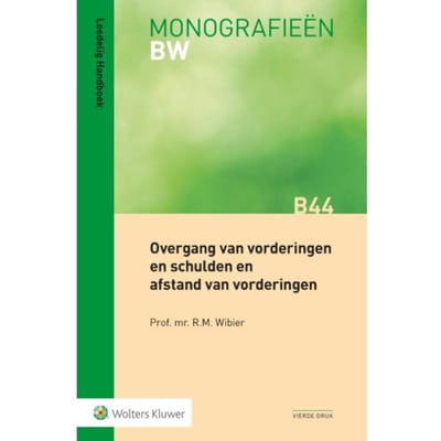 Overgang Van Vorderingen En Schulden En Afstand Van Vorderingen - Monografieen Bw - R.M. Wibier