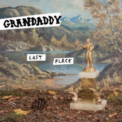 Last Place - Grandaddy