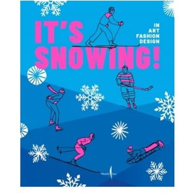 It's Snowing!: Fashion, Art, Design And Winter Sports - Vittorio Linfante