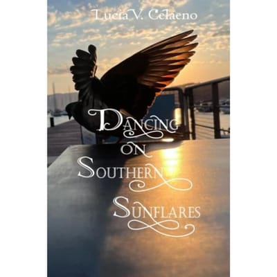 Dancing On Southern Sunflares - Lucia V. Celaeno