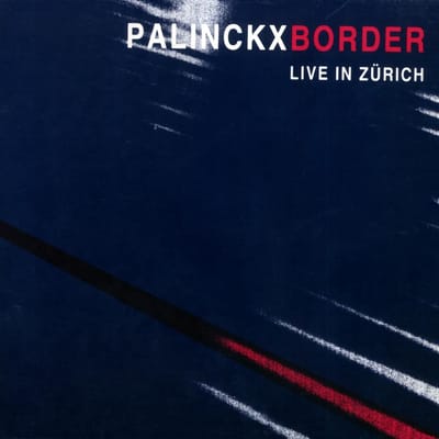 Palinckx - Palinckx: Border, Live In Zürich (CD)
