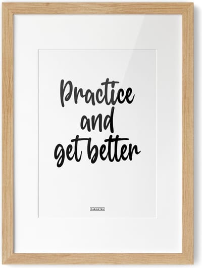 Fabrikten Tekstposter Practice and get better - A4