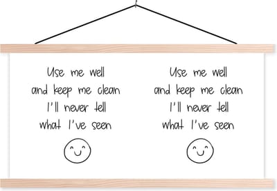 Posterhanger incl. Poster 120x60 cm - Schoolplaat - Spreuken - Quotes - Use me well and keep me clean I'll never tell what I've seen - Emoji - Textielposter - Blanke latten