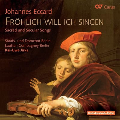 Knabenchor Des Staats- Und Domchores Berlin, Lautten Compagney, Kai-Uwe Jirka - Eccard: Fröhlich Will Ich Singen - Sacred And Secular Songs (CD)