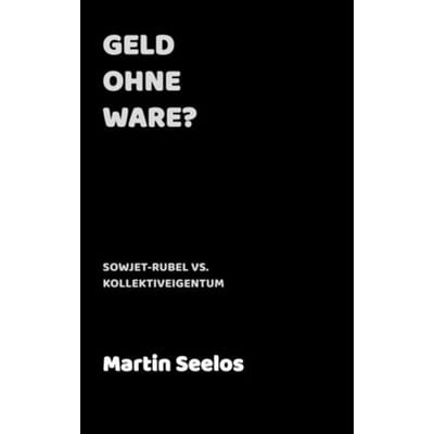 Geld Ohne Ware? - Martin Seelos