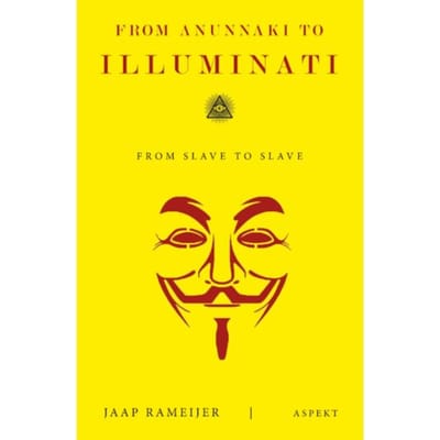 From Anunnaki To Illuminati - Jaap Rameijer
