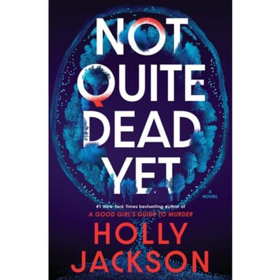 Not Quite Dead Yet - Holly Jackson