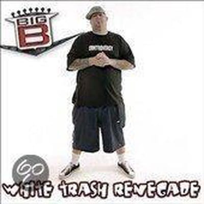 White Trash Renegade - Big B