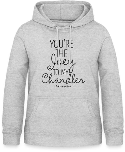 Friends Joey To My Chandler Hoodie Dames