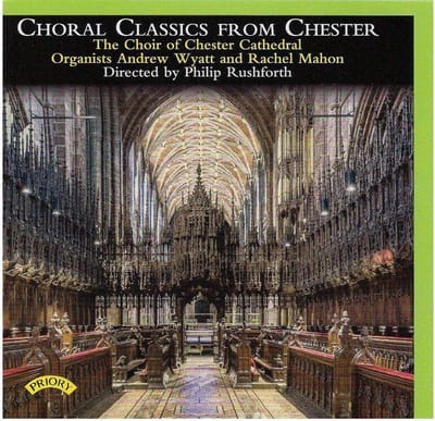 The Choir of Chester Cathedral: Choral Classics from Chester