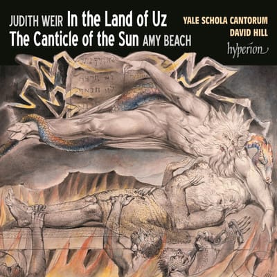 Yale Schola Cantorum & David Hill - Judith Weir: In The Land Of Uz / Amy Beach: The Canticle Of The Sun (CD)