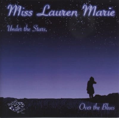 Miss Lauren Marie - Under The Stars, Over The Blues (CD)