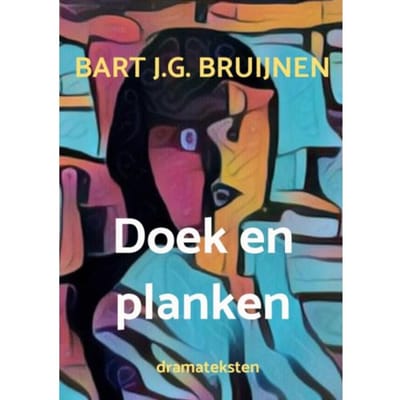 Doek En Planken - Bart J.G. Bruijnen