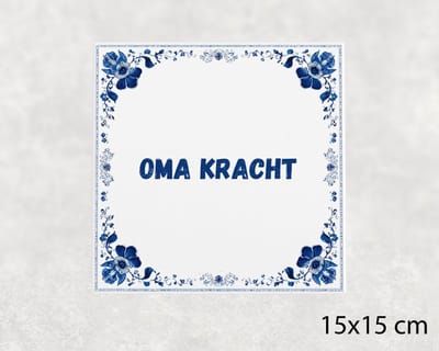 Spreuk tegel 15x15 cm Oma kracht