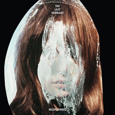 Last Hurrah - Mudflowers (LP)