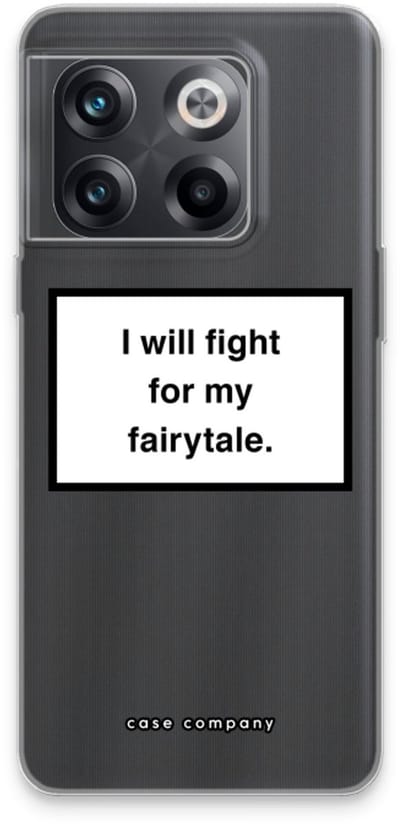 Case Company® - Hoesje geschikt voor OnePlus 10T hoesje - Fight for my fairytale - Soft Cover Telefoonhoesje - Bescherming aan alle Kanten en Schermrand