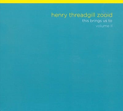 Henry Threadgill Zooid - This Brings Us To Volume II (CD)