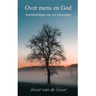 Over Mens En God - Joost Van de Goor