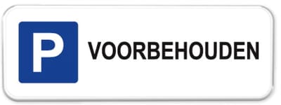 Parkeerbord Voorbehouden - Weerbestendig Aluminium - 40x15 cm - Bevestiging: Zonder bevestiging (alleen het bord)