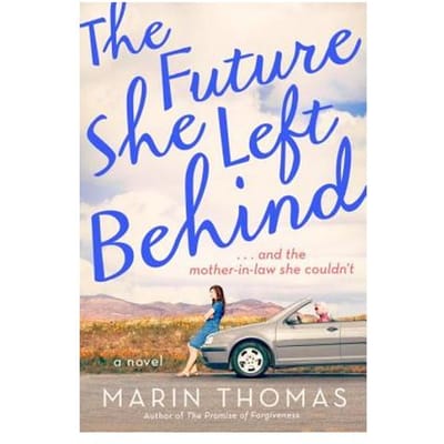 The Future She Left Behind - Marin Thomas