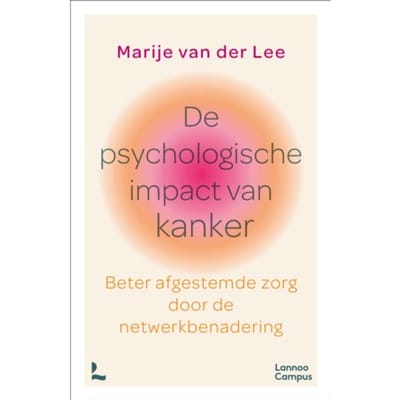 De Psychologische Impact Van Kanker - Marije van der Lee