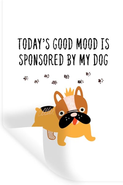 Muurstickers - Sticker Folie - Quotes - Honden - Today's good mood is sponsored by my dog - Spreuken - 20x30 cm - Plakfolie - Muurstickers Kinderkamer - Zelfklevend Behang - Zelfklevend behangpapier - Stickerfolie