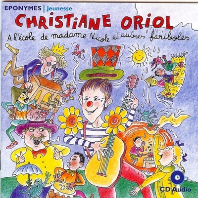 Christiane Oriol - A L'école De Madame Nicole Et Autres Fariboles (CD)