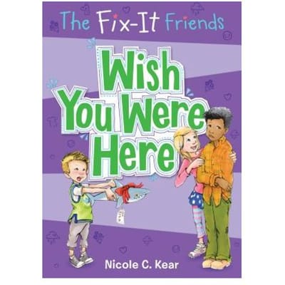 Fixit Friends Wish You Were - NICOLE C. KEAR