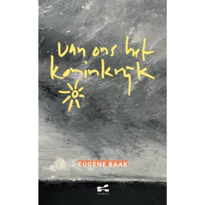 Van Ons Het Koninkrijk - Eugène Baak